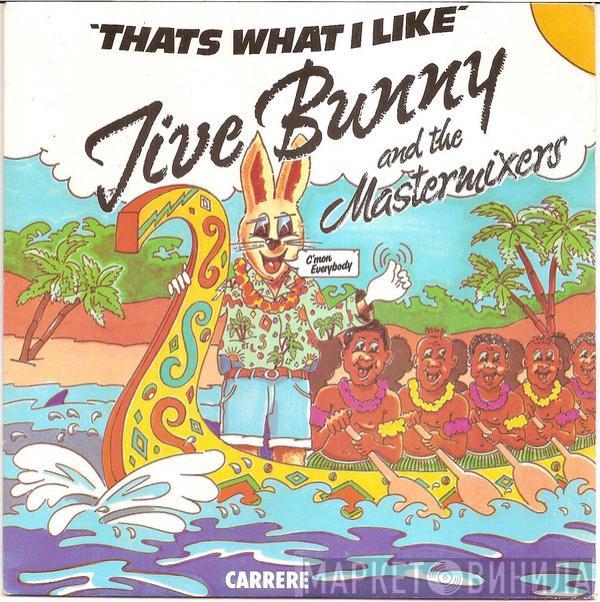  Jive Bunny And The Mastermixers  - That's What I Like