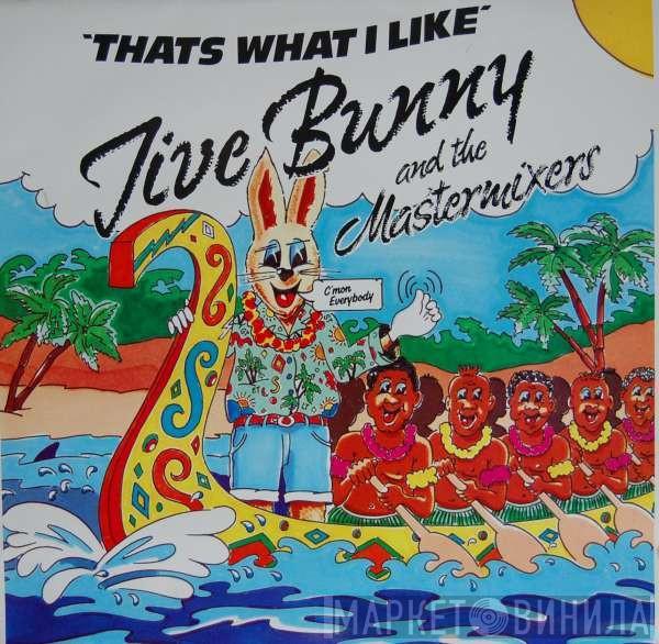  Jive Bunny And The Mastermixers  - That's What I Like