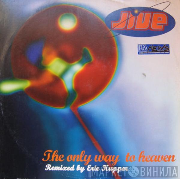 Jive - The Only Way To Heaven