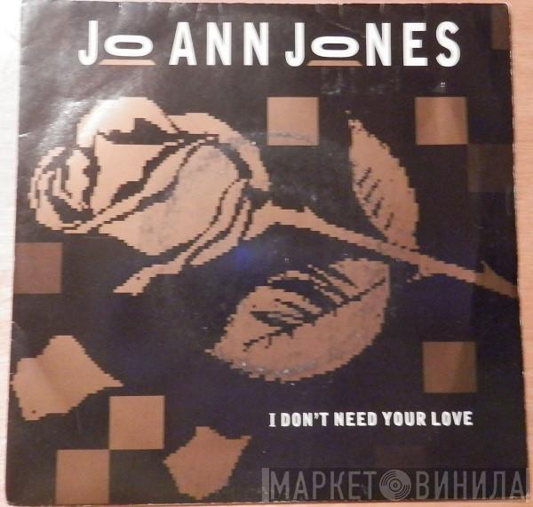 Jo Ann Jones - I Don't Need Your Love