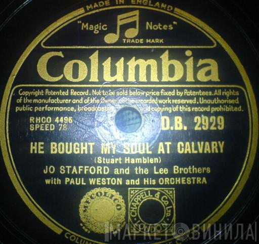 Jo Stafford, The Lee Brothers, Paul Weston And His Orchestra, Jo Stafford And Quartette - He Bought My Soul At Calvary / It Is No Secret