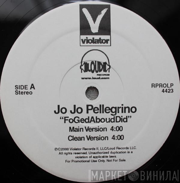 JoJo Pellegrino - FoGedAboudDid