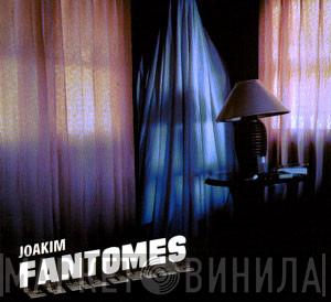 Joakim - Fantomes