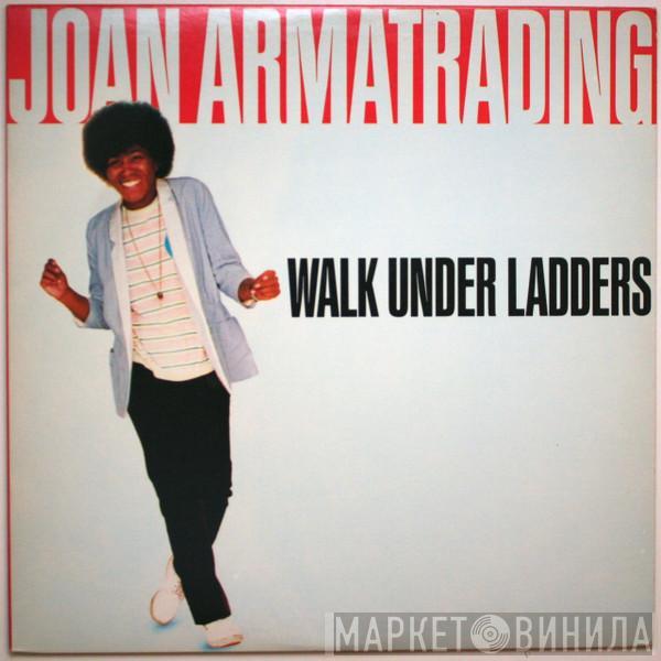  Joan Armatrading  - Walk Under Ladders