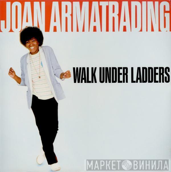 Joan Armatrading  - Walk Under Ladders