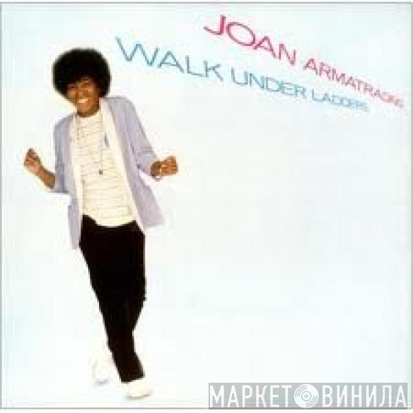  Joan Armatrading  - Walk Under Ladders