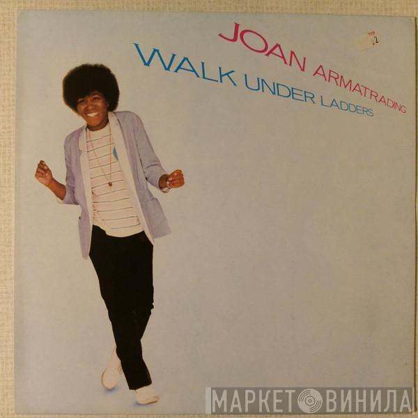  Joan Armatrading  - Walk Under Ladders