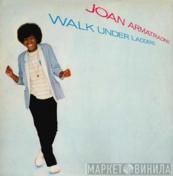 Joan Armatrading  - Walk Under Ladders