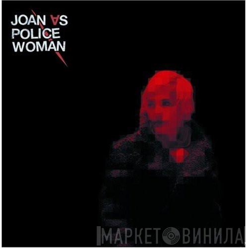  Joan As Police Woman  - Joan As Police Woman