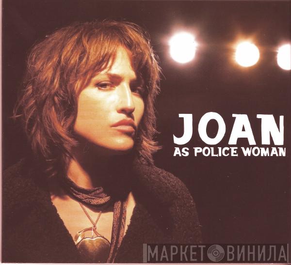  Joan As Police Woman  - Real Life