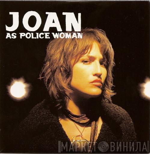  Joan As Police Woman  - Real Life