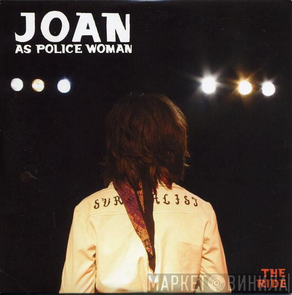  Joan As Police Woman  - The Ride