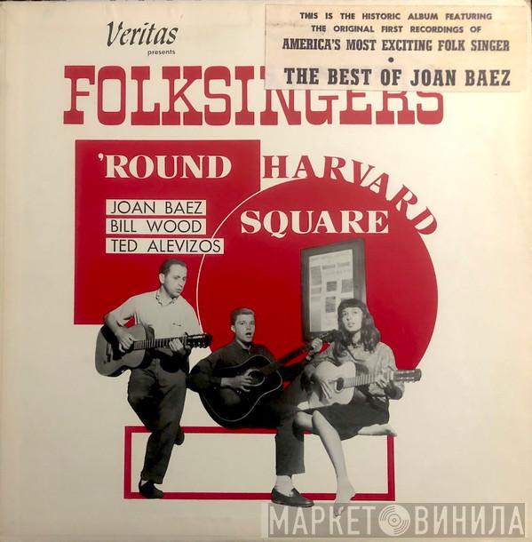 , Joan Baez , Bill Wood   Ted Alevizos  - Folksingers 'Round Harvard Square
