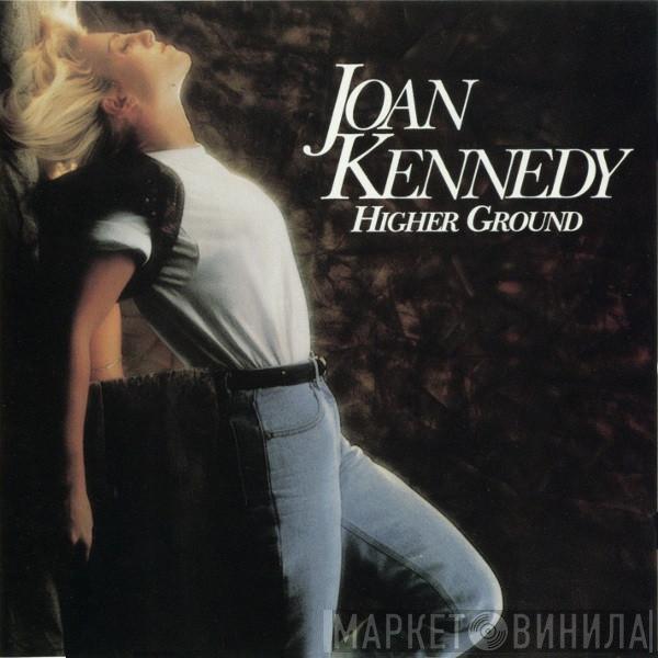 Joan Kennedy - Higher Ground