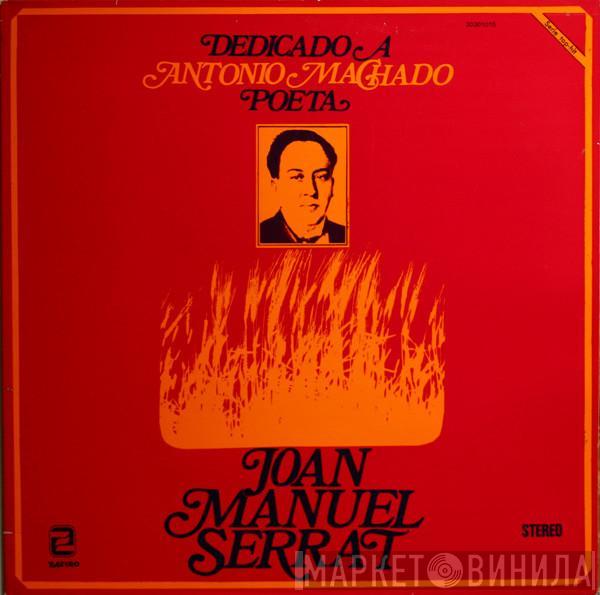  Joan Manuel Serrat  - Dedicado A Antonio Machado, Poeta