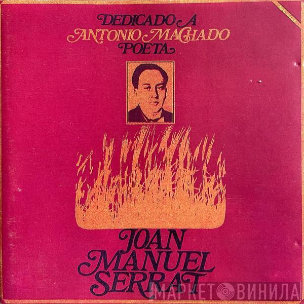  Joan Manuel Serrat  - Dedicado A Antonio Machado, Poeta