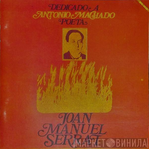  Joan Manuel Serrat  - Dedicado A Antonio Machado, Poeta