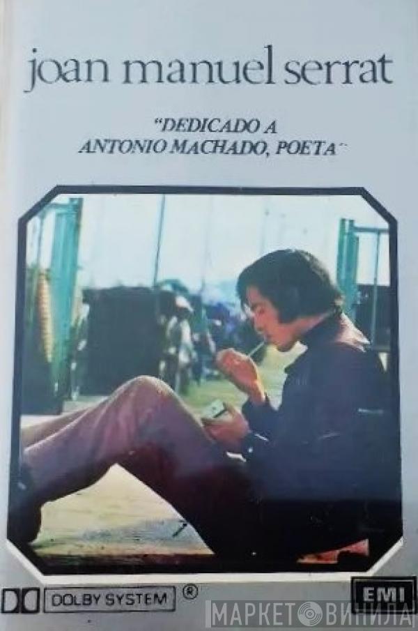 Joan Manuel Serrat  - Dedicado A Antonio Machado, Poeta
