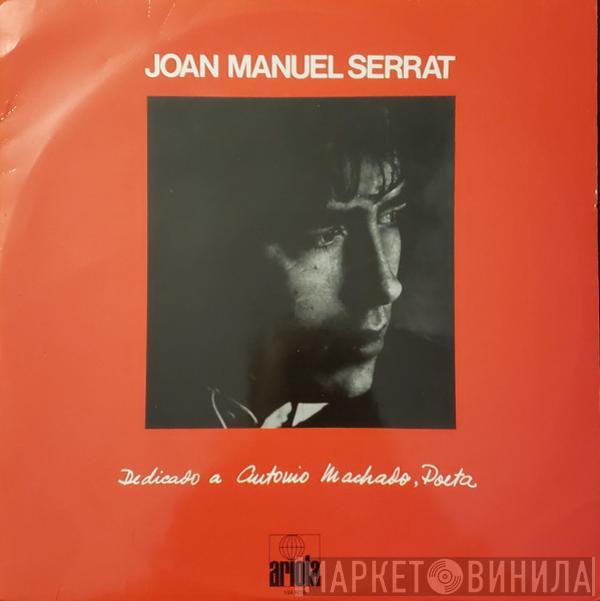  Joan Manuel Serrat  - Dedicado A Antonio Machado, Poeta