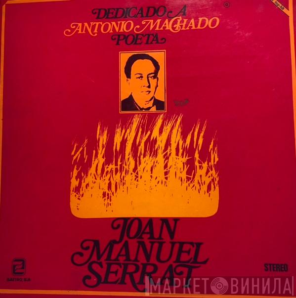 Joan Manuel Serrat - Dedicado A Antonio Machado, Poeta