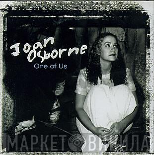  Joan Osborne  - One Of Us
