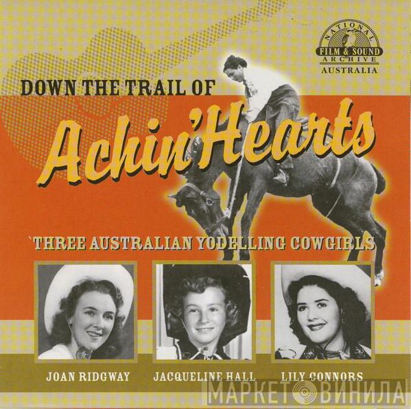 Joan Ridgway, Jacqueline Hall, Lily Conners - Down The Trail Of Achin' Hearts