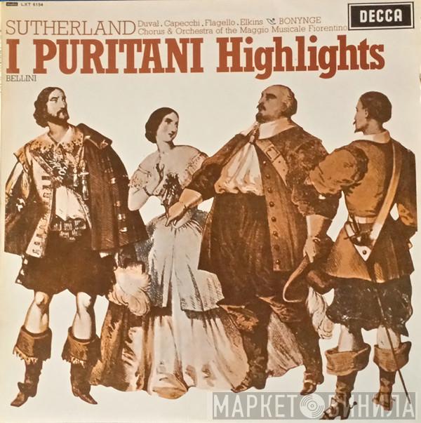 , Joan Sutherland , Pierre Duval , Renato Capecchi , Ezio Flagello , Margreta Elkins , Richard Bonynge , Vincenzo Bellini & Coro Del Maggio Musicale Fiorentino , Orchestra Del Maggio Musicale Fiorentino  Vincenzo Bellini  - I Puritani Highlights