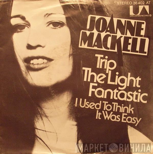  Joanne Mackell  - Trip The Light Fantastic / I Used To Think It Was Easy