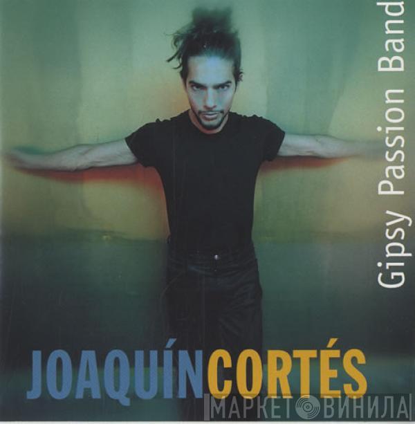 Joaquín Cortés, Gipsy Passion Band - Joaquín Cortés - Gipsy Passion Band