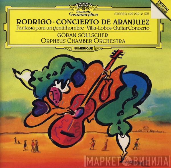 Joaquín Rodrigo, Heitor Villa-Lobos, Göran Söllscher, Orpheus Chamber Orchestra - Concierto De Aranjuez / Fantasía Para Un Gentilhombre / Guitar Concerto