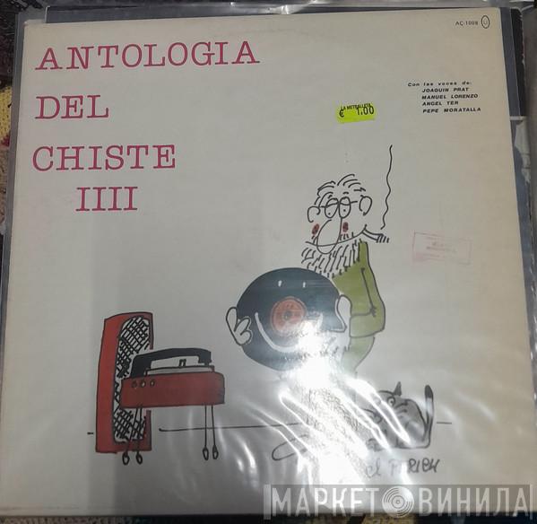 Joaquin Prat, Pepe Moratalla, Manuel Lorenzo  - Antología Del Chiste Iiii