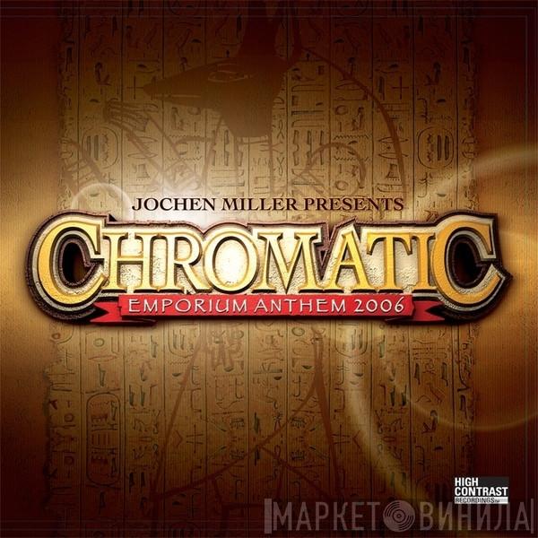  Jochen Miller  - Chromatic (Emporium Anthem 2006)