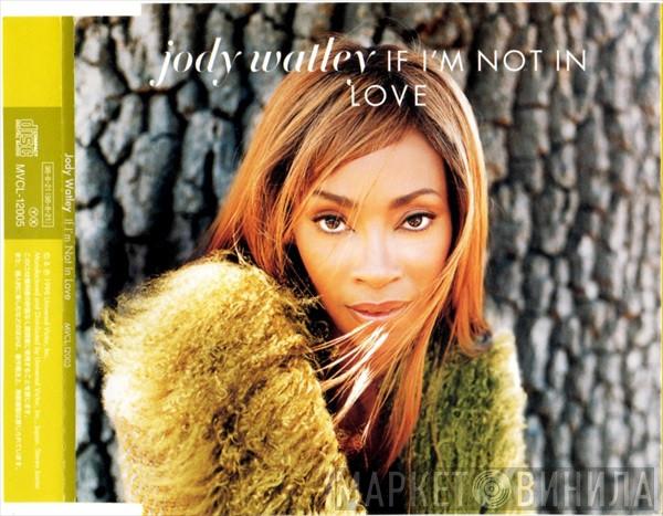  Jody Watley  - If I'm Not In Love