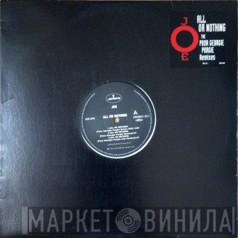  Joe  - All Or Nothing (The Poor Georgie Porgie Remixes)