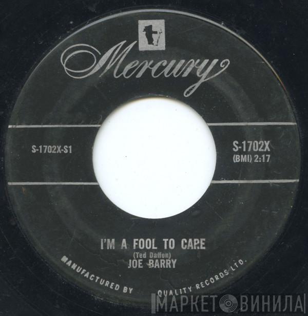  Joe Barry  - I'm A Fool To Care / I Got A Feeling