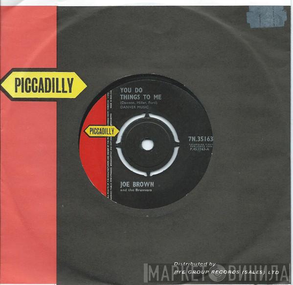 Joe Brown And The Bruvvers - You Do Things To Me / Everybody Calls Me Joe