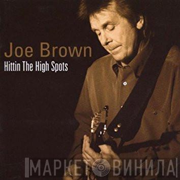 Joe Brown - Hittin The High Spots