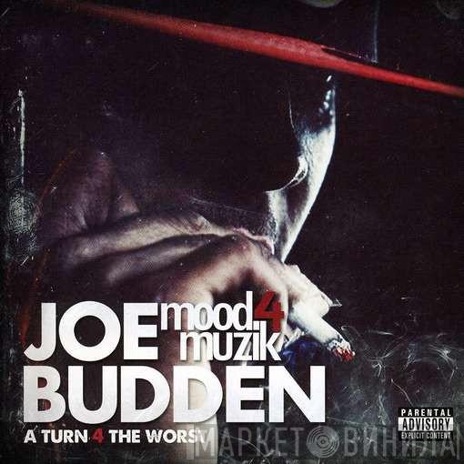  Joe Budden  - Mood Muzik 4: A Turn 4 The Worst
