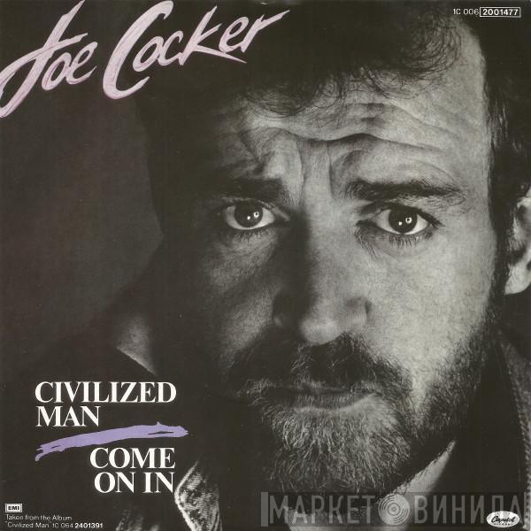  Joe Cocker  - Civilized Man / Come On In