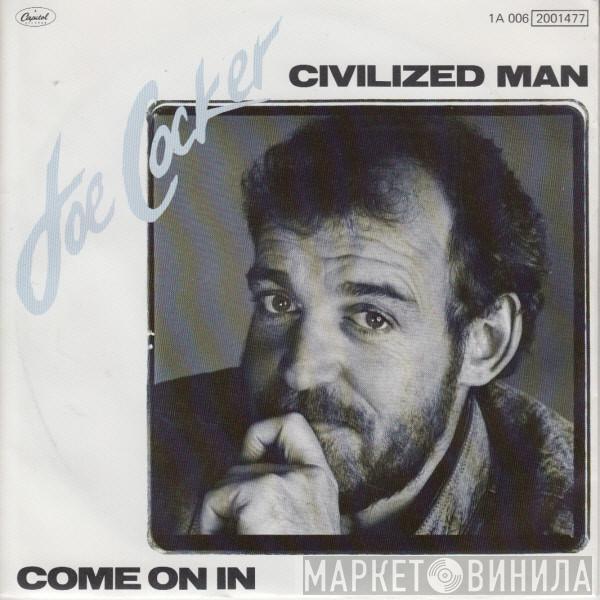  Joe Cocker  - Civilized Man / Come On In