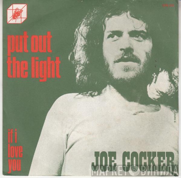  Joe Cocker  - Put Out The Light / If I Love You