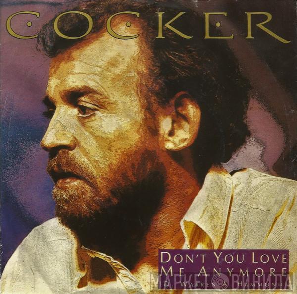  Joe Cocker  - Don't You Love Me Any More