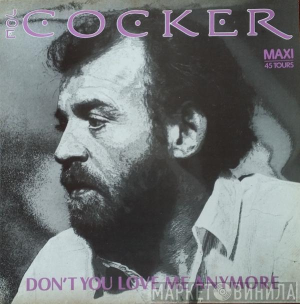  Joe Cocker  - Don't You Love Me Any More