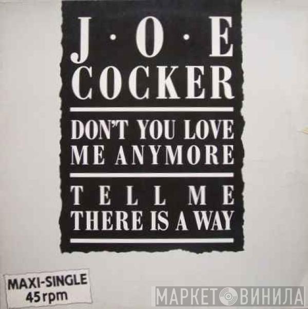  Joe Cocker  - Don't You Love Me Any More