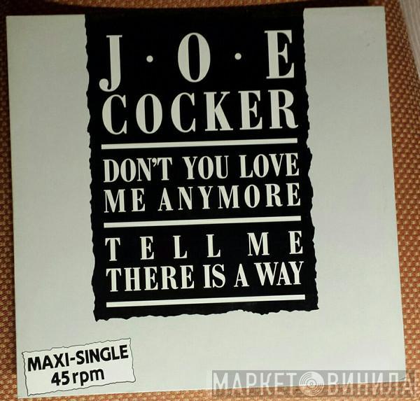  Joe Cocker  - Don't You Love Me Any More