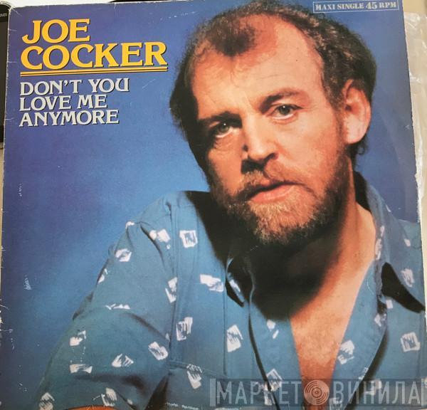  Joe Cocker  - Don't You Love Me Any More