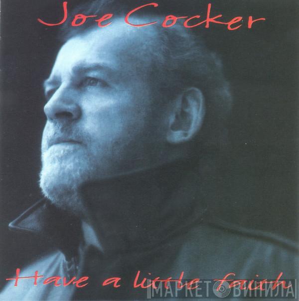  Joe Cocker  - Have A Little Faith