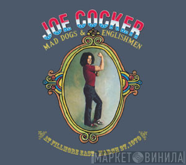  Joe Cocker  - Mad Dogs & Englishmen At Fillmore East - March 27, 1970