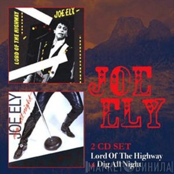 Joe Ely  - Lord Of The Highway/Dig All Night