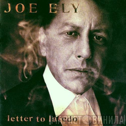  Joe Ely  - Letter To Laredo